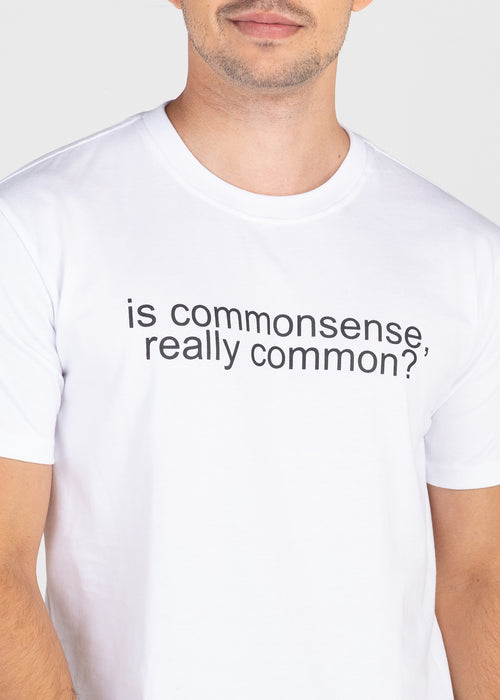 Unisex Commonsense Statement R Neck White T-Shirt WH001